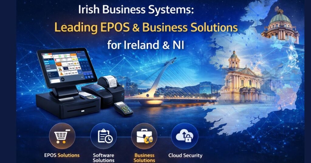 Irish Business Systems: Leading EPOS & Business Solutions for Ireland & NI irish business systems