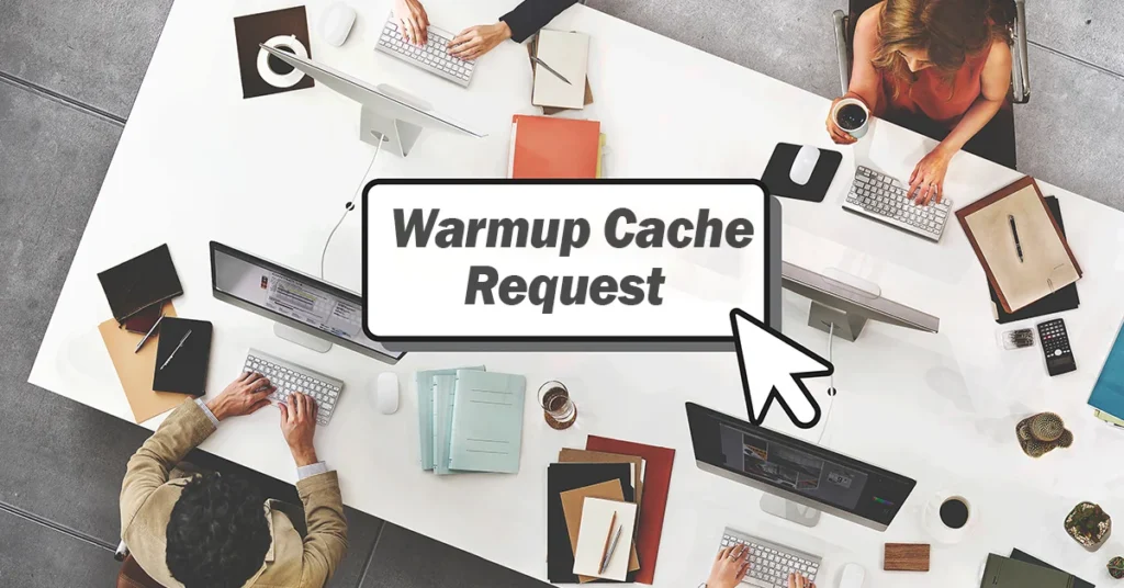 warmup cache request